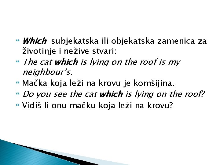Which subjekatska ili objekatska zamenica za životinje i nežive stvari: The cat which Which subjekatska ili objekatska zamenica za životinje i nežive stvari: The cat which