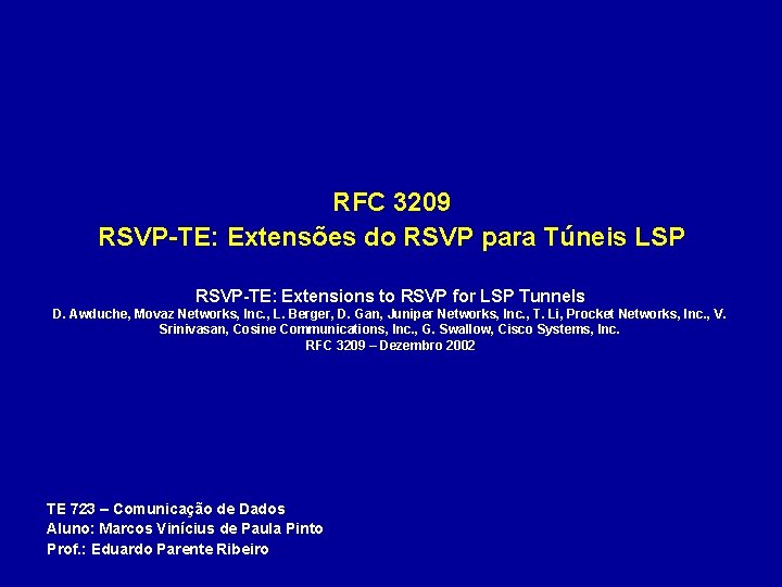 RFC 3209 RSVP-TE: Extensões do RSVP para Túneis LSP RSVP-TE: Extensions to RSVP for