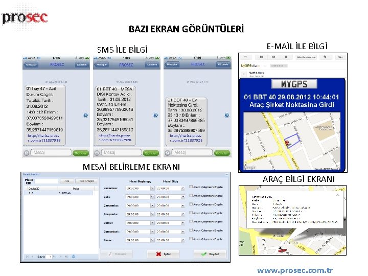 BAZI EKRAN GÖRÜNTÜLERİ SMS İLE BİLGİ E-MAİL İLE BİLGİ MESAİ BELİRLEME EKRANI ARAÇ BİLGİ