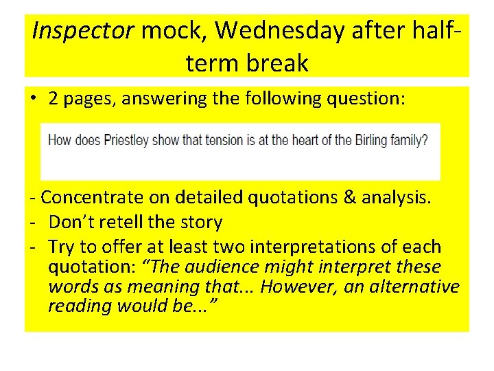 Inspector mock, Wednesday after halfterm break • 2 pages, answering the following question: -