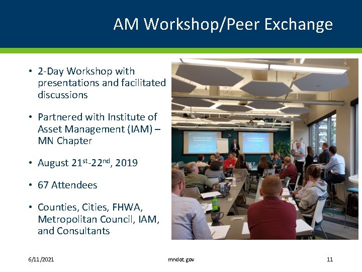 AM Workshop/Peer Exchange • 2 -Day Workshop with presentations and facilitated discussions • Partnered