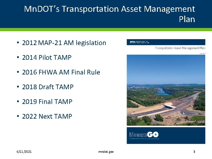 Mn. DOT’s Transportation Asset Management Plan • 2012 MAP-21 AM legislation • 2014 Pilot
