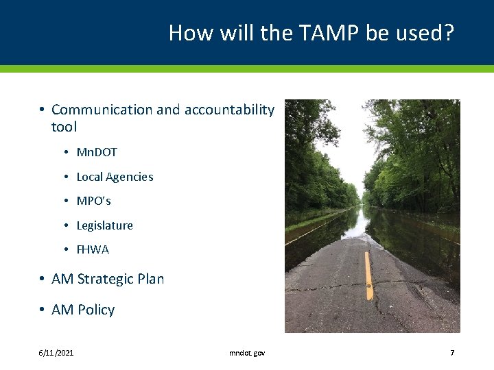 How will the TAMP be used? • Communication and accountability tool • Mn. DOT