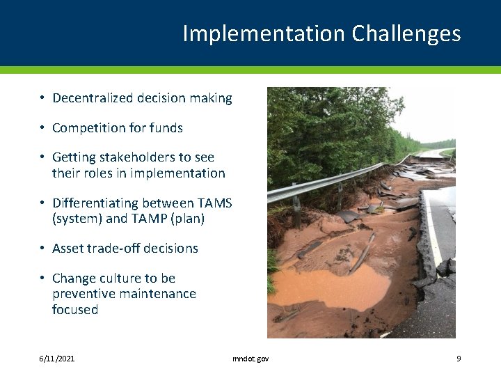 Implementation Challenges • Decentralized decision making • Competition for funds • Getting stakeholders to
