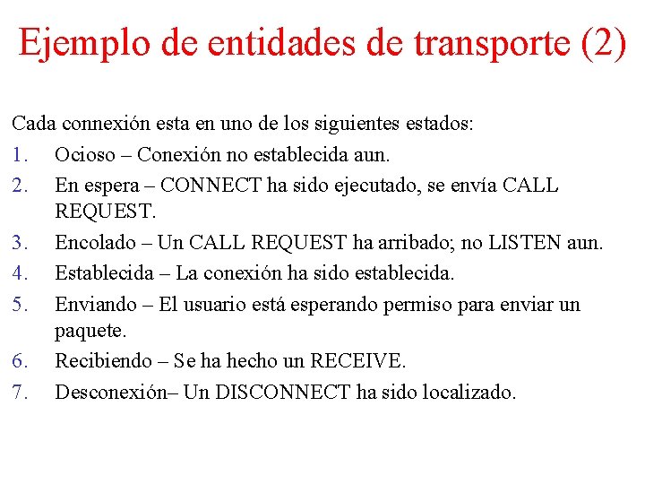 Ejemplo de entidades de transporte (2) Cada connexión esta en uno de los siguientes