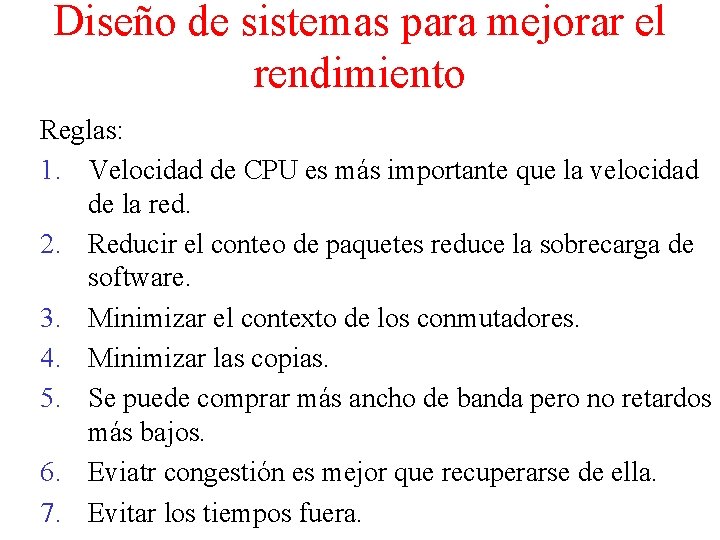 Diseño de sistemas para mejorar el rendimiento Reglas: 1. Velocidad de CPU es más