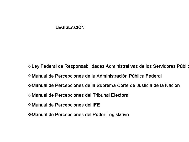 LEGISLACIÓN v. Ley Federal de Responsabilidades Administrativas de los Servidores Públic v. Manual de