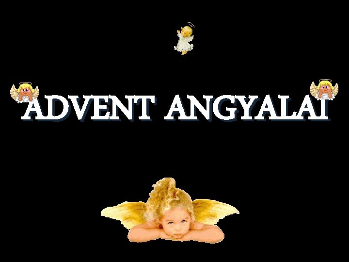ADVENT ANGYALAI 