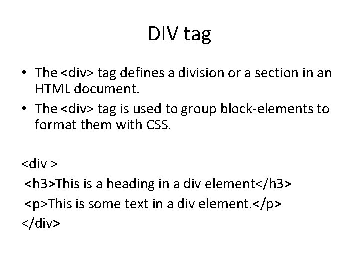 DIV tag • The <div> tag defines a division or a section in an