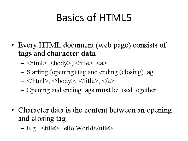Basics of HTML 5 • Every HTML document (web page) consists of tags and