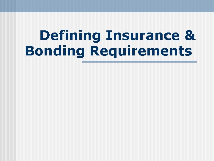 Defining Insurance & Bonding Requirements 