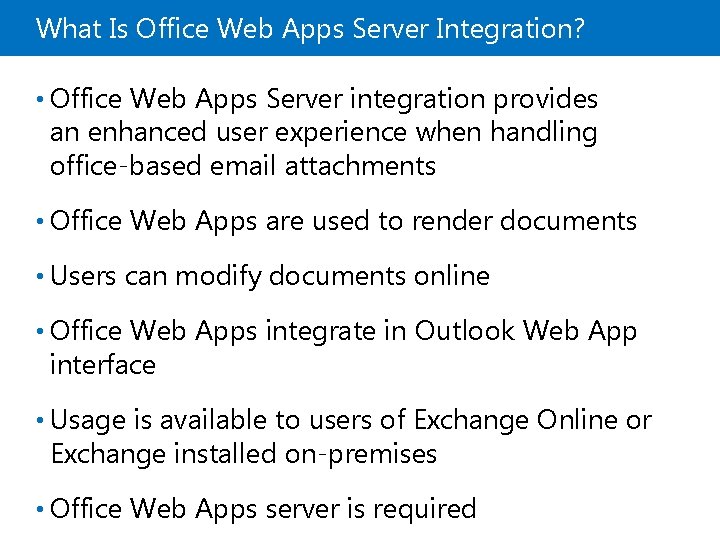 What Is Office Web Apps Server Integration? • Office Web Apps Server integration provides