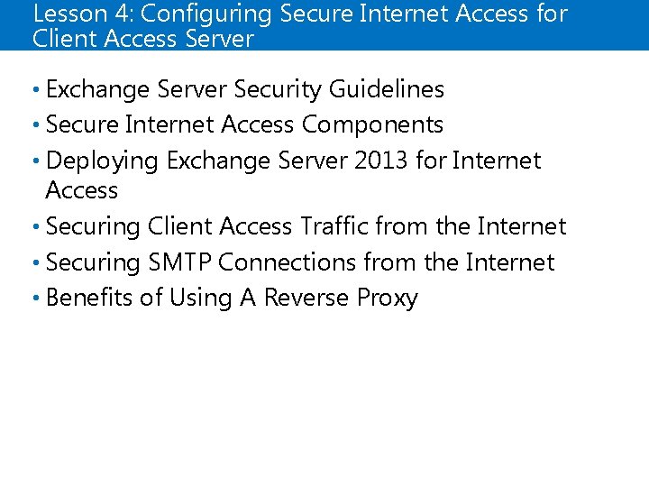 Lesson 4: Configuring Secure Internet Access for Client Access Server • Exchange Server Security