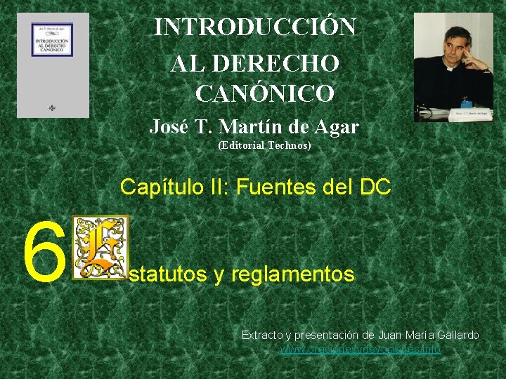 INTRODUCCIÓN AL DERECHO CANÓNICO José T. Martín de Agar (Editorial Technos) Capítulo II: Fuentes