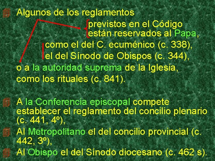 4 Algunos de los reglamentos previstos en el Código están reservados al Papa, como