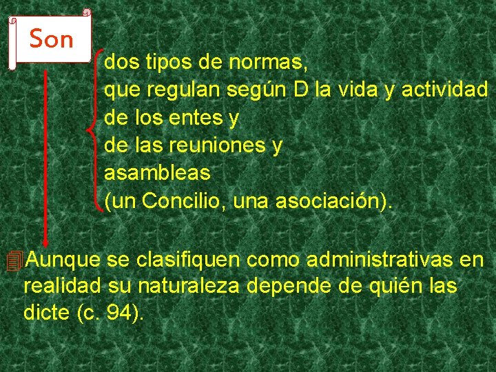 Son dos tipos de normas, que regulan según D la vida y actividad de