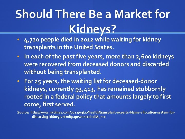 Should There Be a Market for Kidneys? • 4, 720 people died in 2012