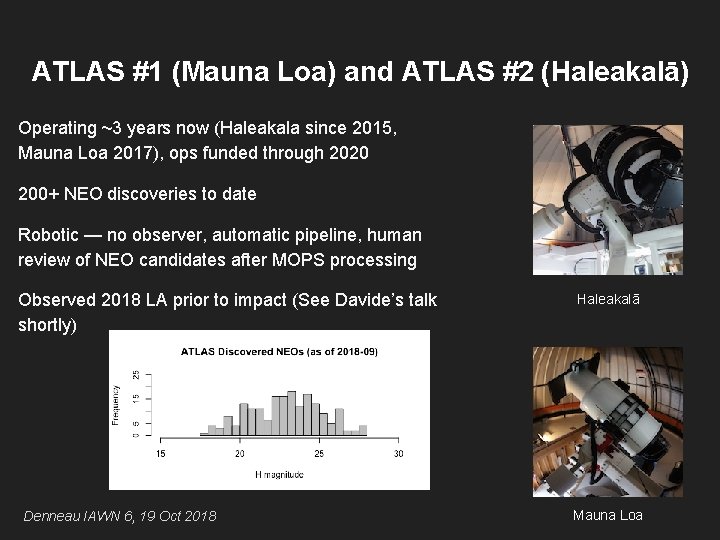 ATLAS #1 (Mauna Loa) and ATLAS #2 (Haleakalā) Operating ~3 years now (Haleakala since