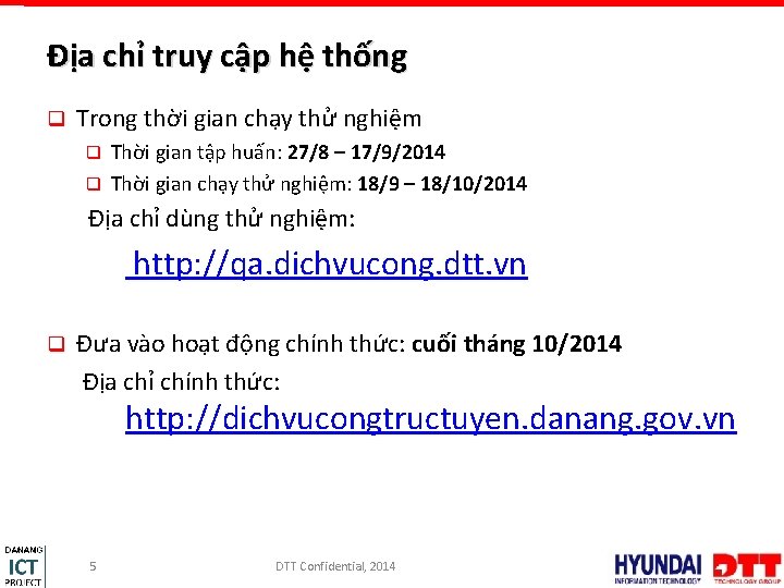 Địa chỉ truy cập hệ thống q Trong thời gian chạy thử nghiệm Thời