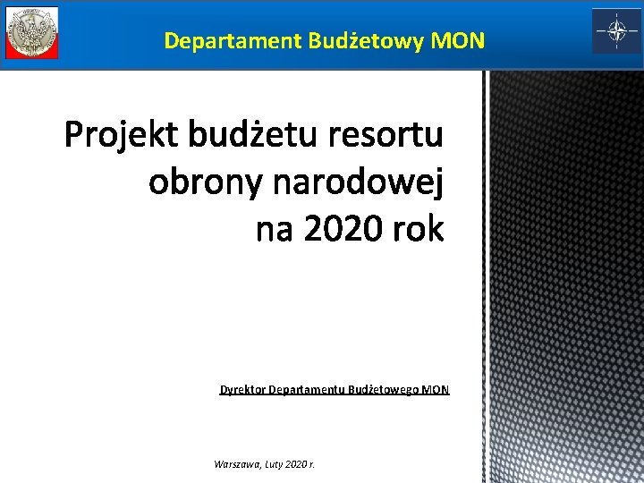 Departament Budżetowy MON Dyrektor Departamentu Budżetowego MON Warszawa, Luty 2020 r. 