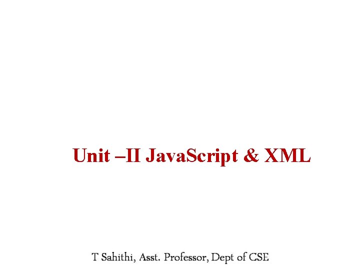 Unit II Java Script XML 1 TOPICS 1