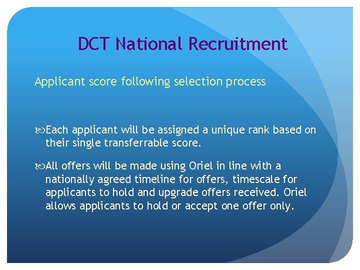 DCT National Recruitment Applicant score following selection process Each applicant will be assigned a