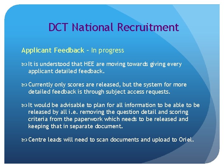 DCT National Recruitment Applicant Feedback – In progress It is understood that HEE are