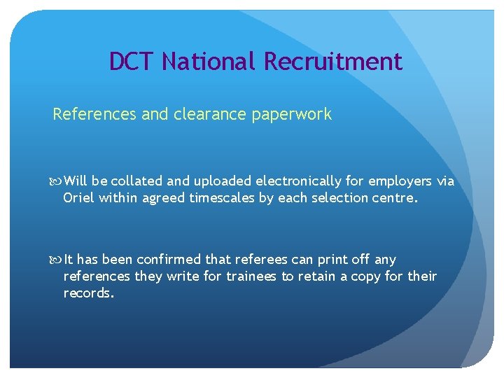 DCT National Recruitment References and clearance paperwork Will be collated and uploaded electronically for
