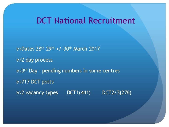 DCT National Recruitment Dates 28 th 29 th +/-30 th March 2017 2 day