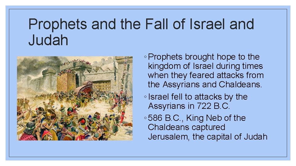 Prophets and the Fall of Israel and Judah ◦ Prophets brought hope to the