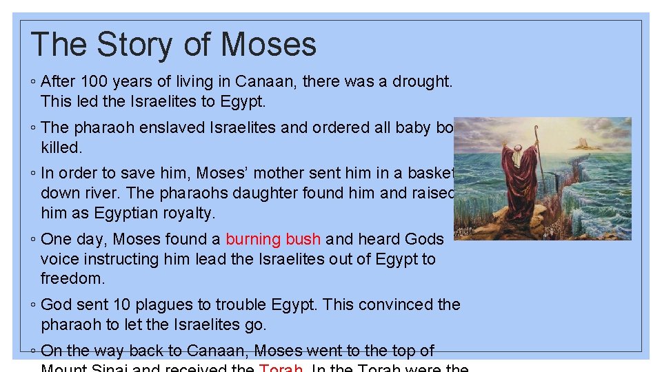 The Story of Moses ◦ After 100 years of living in Canaan, there was