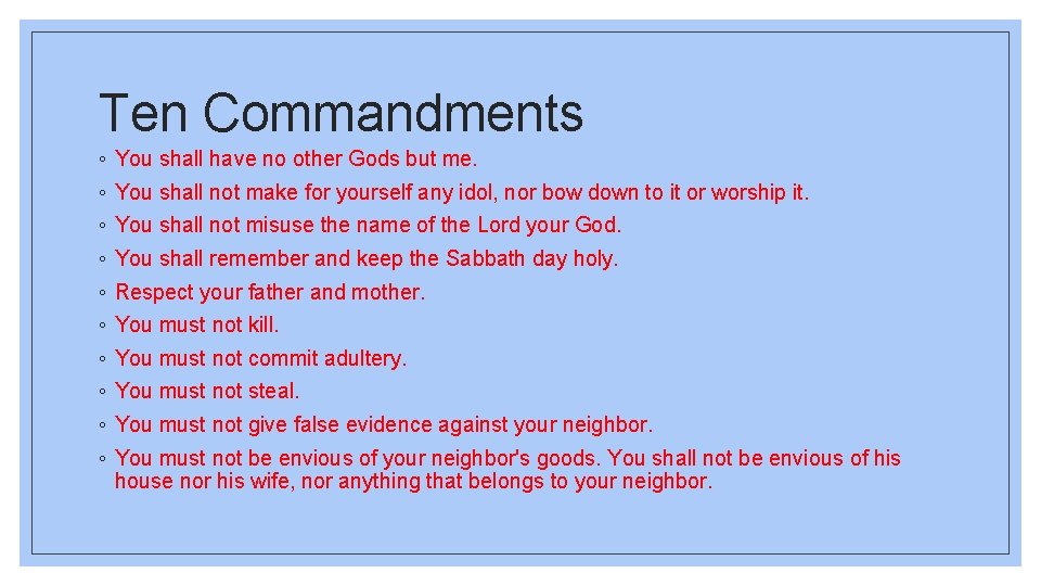 Ten Commandments ◦ ◦ ◦ ◦ ◦ You shall have no other Gods but