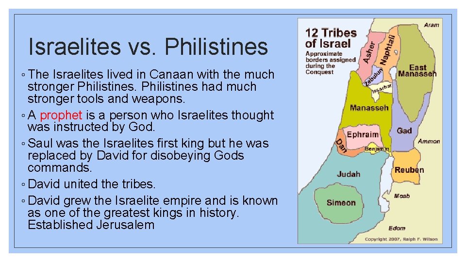 Israelites vs. Philistines ◦ The Israelites lived in Canaan with the much stronger Philistines