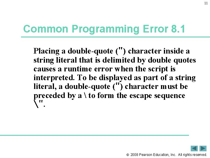 11 Common Programming Error 8. 1 Placing a double-quote (") character inside a string
