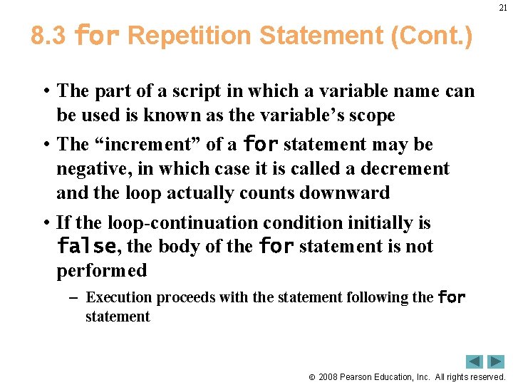 21 8. 3 for Repetition Statement (Cont. ) • The part of a script