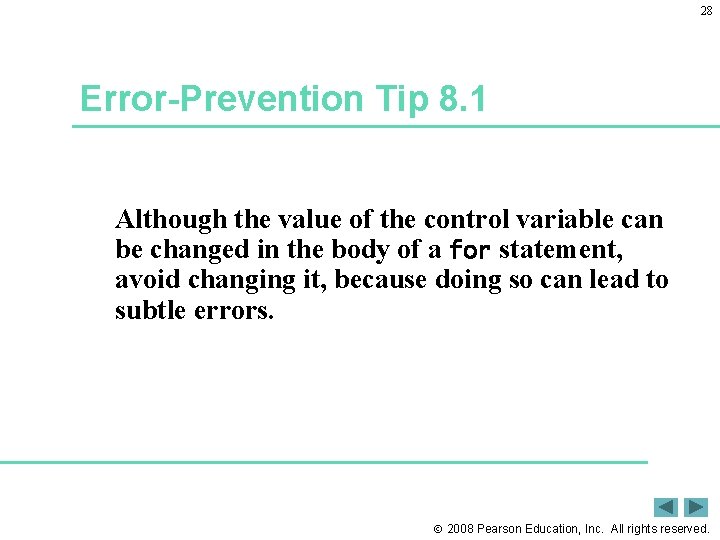 28 Error-Prevention Tip 8. 1 Although the value of the control variable can be