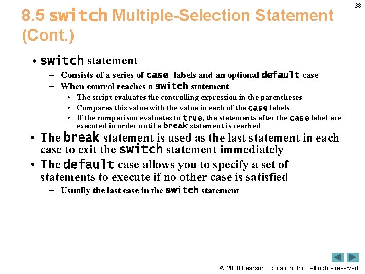8. 5 switch Multiple-Selection Statement (Cont. ) 38 • switch statement – Consists of