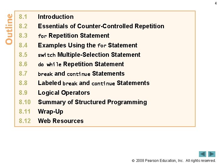 4 8. 1 Introduction 8. 2 Essentials of Counter-Controlled Repetition 8. 3 for 8.