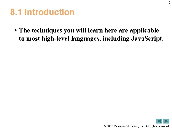 5 8. 1 Introduction • The techniques you will learn here applicable to most