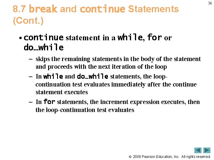 8. 7 break and continue Statements (Cont. ) 56 • continue statement in a