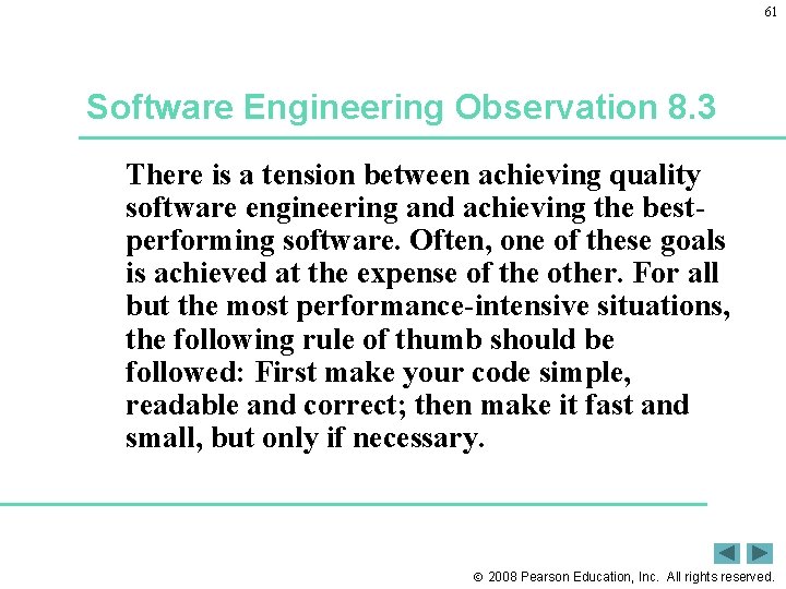 61 Software Engineering Observation 8. 3 There is a tension between achieving quality software
