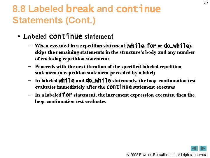 8. 8 Labeled break and continue Statements (Cont. ) 67 • Labeled continue statement