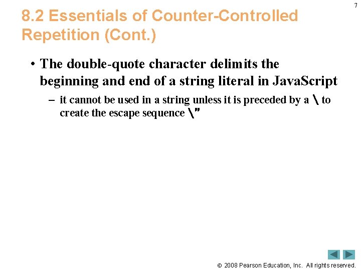 8. 2 Essentials of Counter-Controlled Repetition (Cont. ) 7 • The double-quote character delimits
