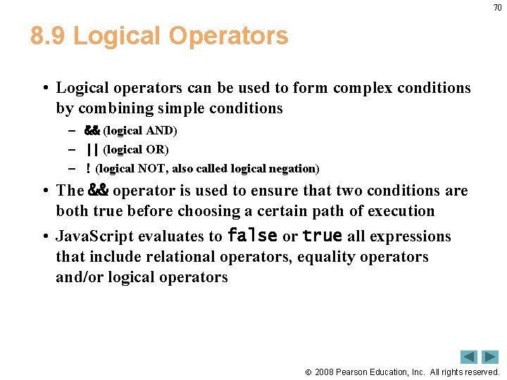 70 8. 9 Logical Operators • Logical operators can be used to form complex