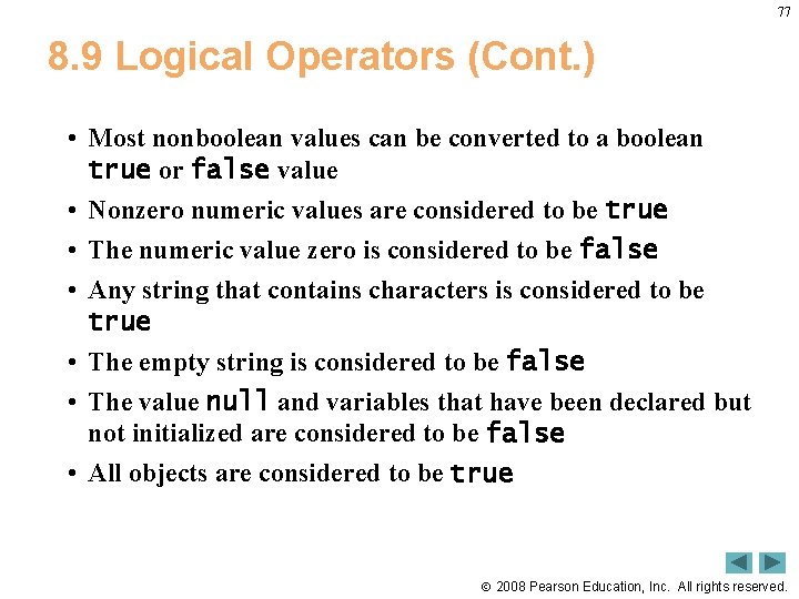 77 8. 9 Logical Operators (Cont. ) • Most nonboolean values can be converted