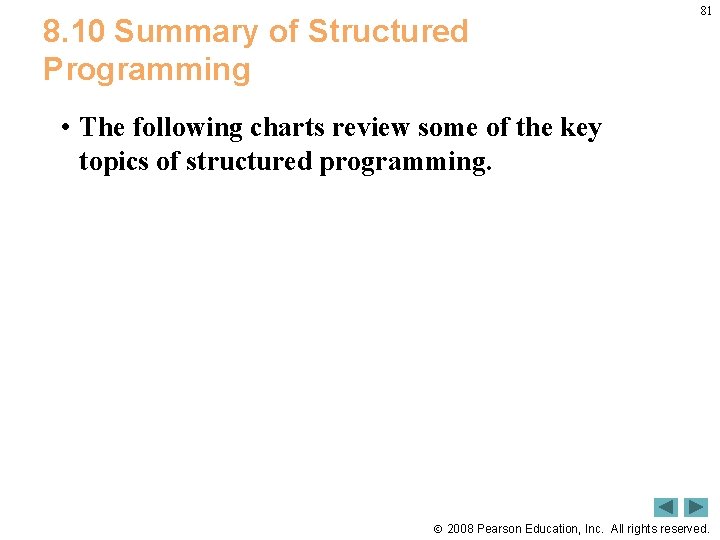 8. 10 Summary of Structured Programming 81 • The following charts review some of