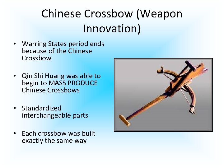 Chinese Crossbow (Weapon Innovation) • Warring States period ends because of the Chinese Crossbow