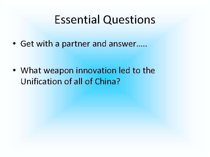 Essential Questions • Get with a partner and answer…. . • What weapon innovation