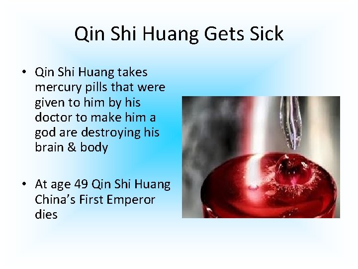 Qin Shi Huang Gets Sick • Qin Shi Huang takes mercury pills that were