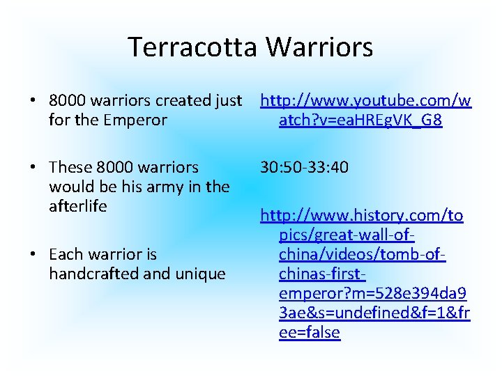 Terracotta Warriors • 8000 warriors created just http: //www. youtube. com/w for the Emperor